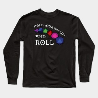 Hold Your Breath And Roll - RPG Dice Set Gamer Long Sleeve T-Shirt